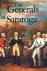 The Generals of Saratoga: John Burgoyne and Horatio Gate (Paperback, Revised)