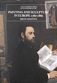 Painting and Sculpture in Europe, 1780-1880: Third Edition (Paperback, 3rd)