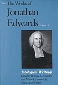 The Works of Jonathan Edwards, Vol. 11: Volume 11: Typological Writings (Hardcover)