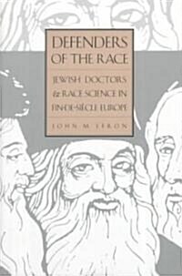 Defenders of the Race: Jewish Doctors and Race Science in Fin-de-Siecle Europe (Hardcover)