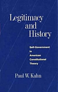 Legitimacy and History: Self-Government in American Constitutional Theory (Hardcover)