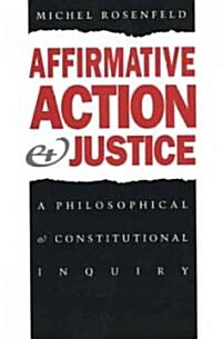 Affirmative Action and Justice: A Philosophical and Constitutional Inquiry (Paperback, Revised)