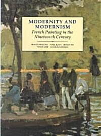 Modernity and Modernism: French Painting in the Nineteenth Century (Paperback)