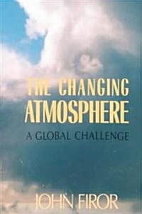 The Changing Atmosphere: A Global Challenge (Paperback, Revised)