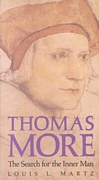Thomas More: The Search for the Inner Man (Revised) (Paperback, Revised)