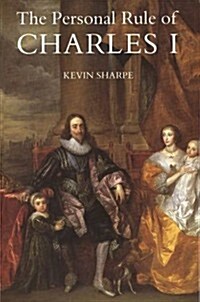 The Personal Rule of Charles I (Hardcover)