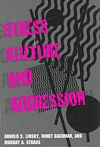 Stress, Culture, & Aggression (Hardcover)