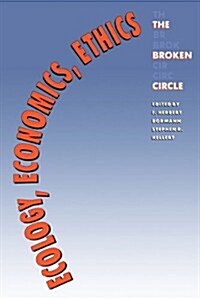 Ecology, Economics, Ethics: The Broken Circle (Paperback, Revised)
