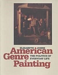 American Genre Painting: The Politics of Everyday Life (Paperback, Revised)