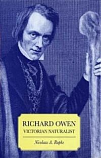 Richard Owen: Victorian Naturalist (Hardcover)