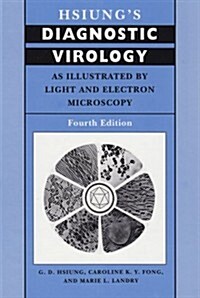 Hsiungs Diagnostic Virology: As Illustrated by Light and Electron Microscopy (Hardcover, 4)
