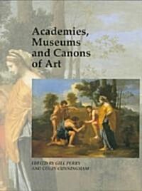 Academies, Museums and Canons of Art (Paperback)