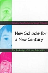 New Schools for a New Century: The Redesign of Urban Education (Revised) (Paperback, Revised)