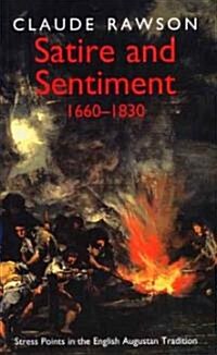Satire and Sentiment 1660-1830: Stress Points in the English Augustan Tradition (Paperback)