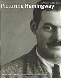 Picturing Hemingway (Hardcover)