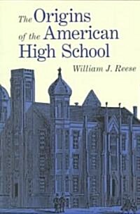 The Origins of the American High School (Paperback)