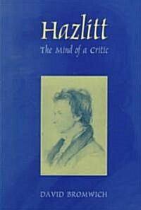 Hazlitt: The Mind of a Critic (Paperback)