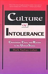 Culture of Intolerance: Chauvinism, Class, and Racism in the United States (Revised) (Paperback, Revised)