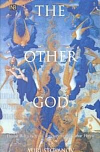 The Other God: Dualist Religions from Antiquity to the Cathar Heresy (Paperback)