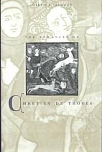The Romances of Chretien De Troyes (Hardcover)