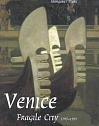 Venice, Fragile City: 1797-1997 (Hardcover)