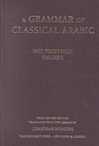 Grammar of Classical Arabic: Third Revised Edition (Revised) (Hardcover, 3, Revised)