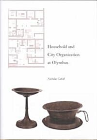 Household and City Organization at Olynthus (Hardcover)