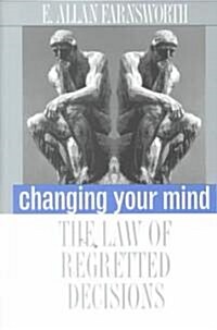 Changing Your Mind: The Law of Regretted Decisions (Paperback)