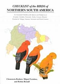 Checklist of the Birds of Northern South America: An Annotated Checklist of the Species and Subspecies of Ecuador, Colombia, Venezuela, Aruba, Curacao (Paperback)