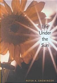 Life Under the Sun (Hardcover)