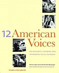 Twelve American Voices: An Authentic Listening and Integrated-Skills Textbook (Paperback)