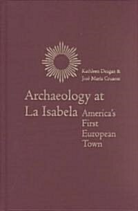 Archaeology at LA Isabela (Hardcover)