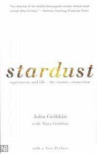 Stardust: Supernovae and Life -- The Cosmic Connection (Paperback)