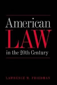 American Law in the Twentieth Century (Hardcover)