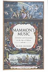 Mammons Music: Literature and Economics in the Age of Milton (Hardcover)