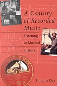 A Century of Recorded Music: Listening to Musical History (Paperback)