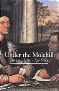 Under the Molehill: An Elizabethan Spy Story (Paperback, Revised)