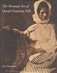 The Personal Art of David Octavius Hill (Hardcover)