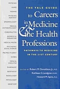 A Yale Guide to Careers in Medicine & the Health Professions (Hardcover)