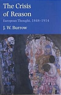 The Crisis of Reason: European Thought, 1848-1914 (Paperback)