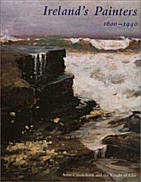 Irelands Painters, 1600-1940 (Hardcover)