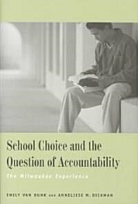 School Choice and the Question of Accountability: The Milwaukee Experience (Hardcover)