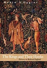 Kings and Their Hawks: Falconry in Medieval England (Hardcover)