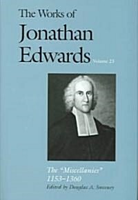 The Works of Jonathan Edwards, Vol. 23: Vol. 23: The Miscellanies, 1153-1360 (Hardcover)