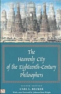 The Heavenly City of the Eighteenth-Century Philosophers (Paperback, 2)