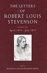 The Letters of Robert Louis Stevenson: Volume Two, April 1874-July 1879 (Hardcover)