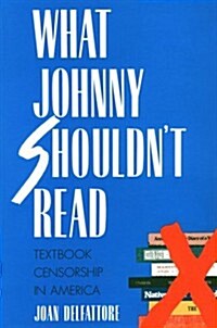 What Johnny Shouldn`t Read: Textbook Censorship in America (Paperback, Revised)