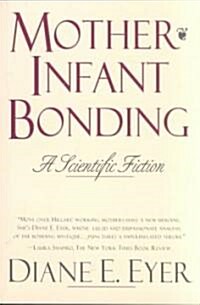 Mother-Infant Bonding: A Scientific Fiction (Paperback, Revised)