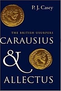 Carausius and Allectus: The British Usurpers (Hardcover)