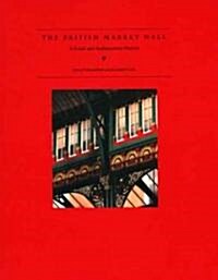 The British Market Hall: A Social and Architectural History (Hardcover)